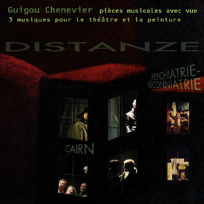 Guigou Chenevier, Pi&egrave;ces Musicales avec Vue, Trois Musiques pour le Th&eacute;&acirc;tre et la Peinture